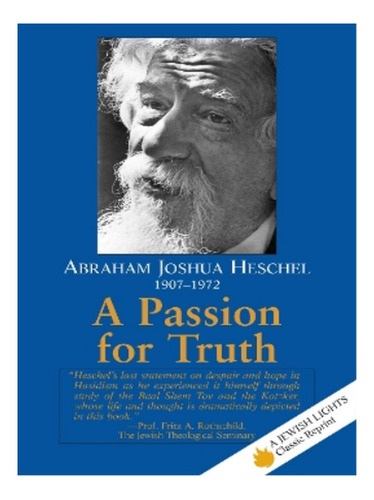 A Passion For Truth - Abraham Joshua Heschel. Eb15
