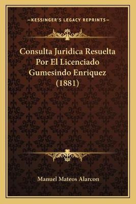 Libro Consulta Juridica Resuelta Por El Licenciado Gumesi...