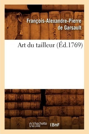 Art Du Tailleur (ed.1769) - De Garsault F
