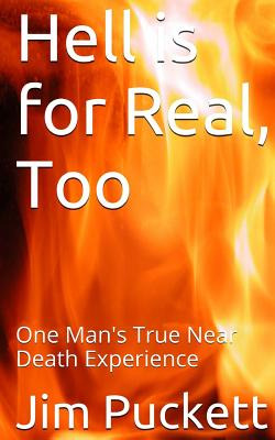Libro Hell Is For Real, Too: One Man's True Near Death Ex...