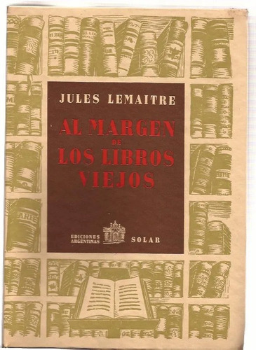 Lemaitre, Jules: Al Margen De Los Libros Viejos