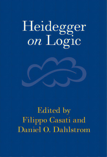 Heidegger On Logic, De Casati, Filippo. Editorial Cambridge, Tapa Dura En Inglés