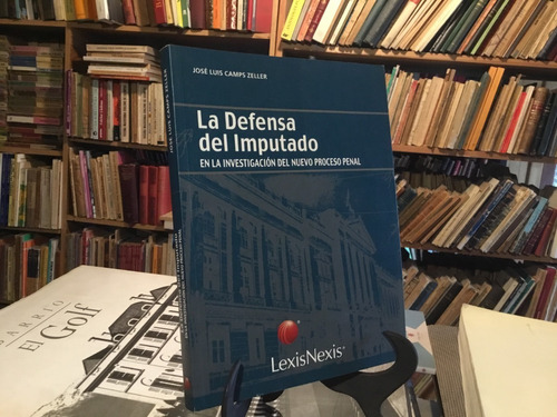 Defensa Del Imputado Investigación Nuevo Proceso Penal Camps