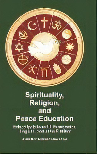 Spirituality, Religion, And Peace Education (hc), De Edward J. Brantmeier. Editorial Information Age Publishing, Tapa Dura En Inglés, 2010