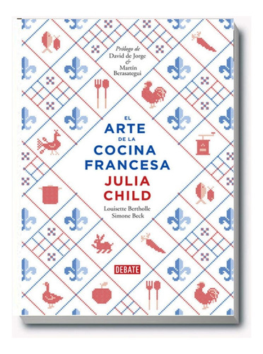 El Arte De La Cocina Francesa / Julia Child