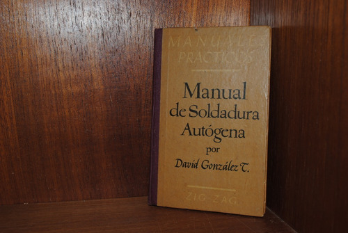 David González, Manual De La Soldadura Autógena 