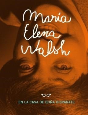 Maria Elena Walsh En La Casa De Doña Disparate (incluye Epi