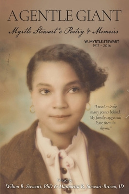 Libro A Gentle Giant: Myrtle Stewart's Poetry & Memoirs -...