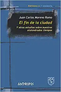 El Fin De La Ciudad - Moreno Romo Juan Carlos (libro) - Nuev