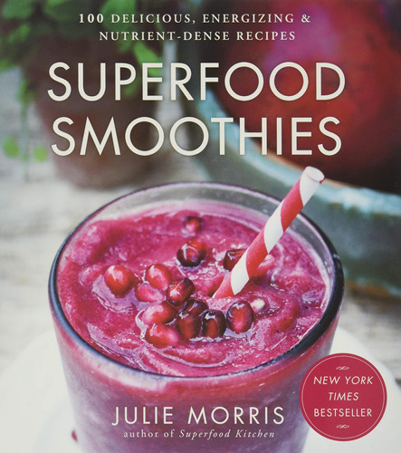 Libro Superfood Smoothies:100 Delicious Energizing En Ingles