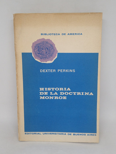 Historia De La Doctrina Monroe Dexter Perkins 