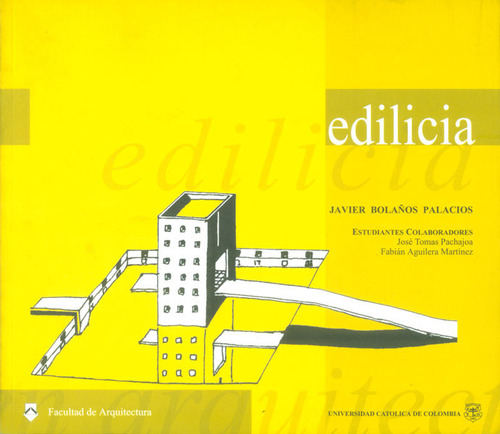 Edilicia: Edilicia, de Javier Palacios Bolaños. Serie 9589761779, vol. 1. Editorial U. Católica de Colombia, tapa blanda, edición 2016 en español, 2016