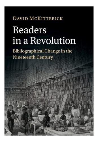 Libro: Readers In A Revolution: Bibliographical Change In