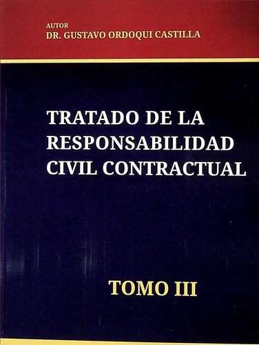 Tratado De La Responsabilidad Civil Contractual. Tomo Iii  -