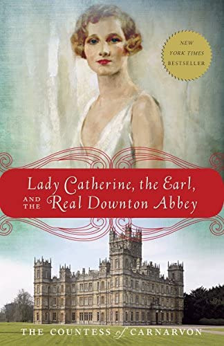 Lady Catherine, The Earl, And The Real Downton Abbey, De The Countess Of Carnarvon. Editorial Broadway Books, Tapa Blanda En Inglés