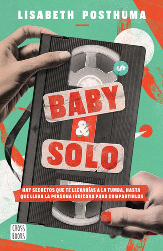 Baby y Solo, de Posthuma, Lisabeth. Serie Crossbooks Editorial Crossbooks México, tapa blanda en español, 2022