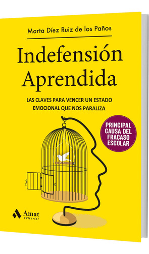 Indefensión Aprendida, de Marta Diez Ruiz de los Paños. Editorial Amat, tapa blanda, edición 1 en español, 2022