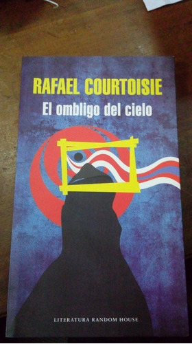 Libro El Ombligo Del Cielo    Rafael Courtoisie