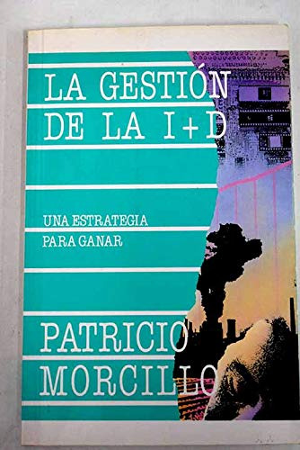 Libro La Gestion De La I+d : Una Estrategia Para Ganar De Pa