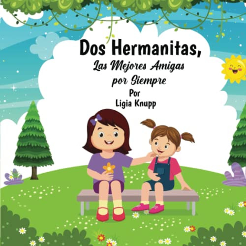 Dos Hermanitas: Las Mejores Amigas Por Siempre