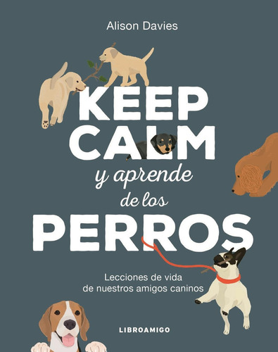 Keep Calm Y Aprende De Los Perros