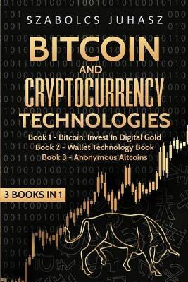 Libro Bitcoin & Cryptocurrency Technologies : 3 Books In ...