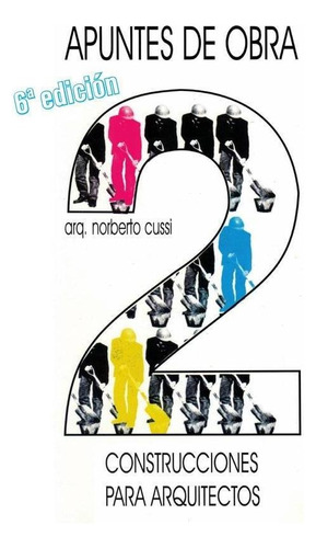 Apuntes De Obra 2 - Norberto Cussi