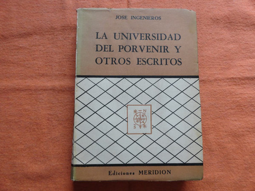 La Universidad Del Porvenir Y Otros Escritos - J. Ingenieros