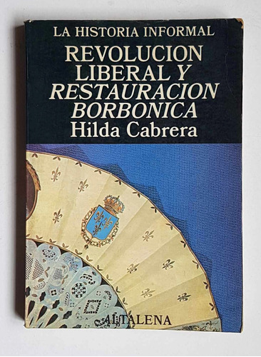 Revolución Liberal Y Restauración Borbónica, Hilda Cabrera