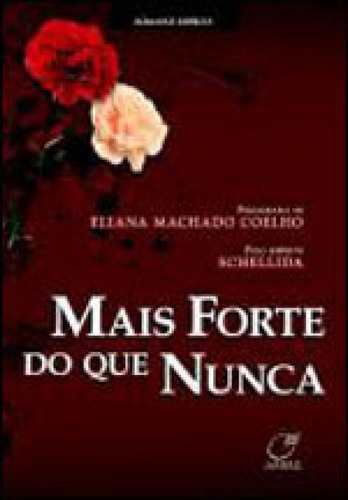 Mais Forte Do Que Nunca, De Coelho, Eliana Machado. Editora Lumen Editorial, Capa Mole, Edição 1ª Edição - 2011 Em Português