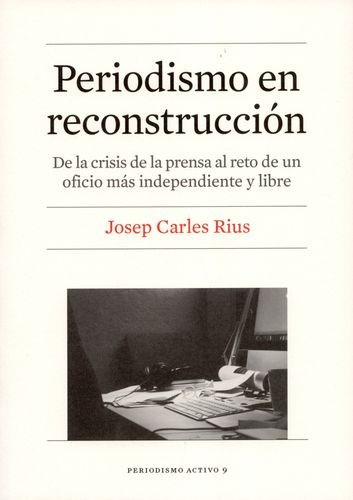 Libro Periodismo En Reconstrucción. De La Crisis De La Pren