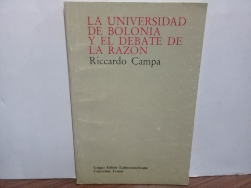 La Universidad De Bolonia Y El Debate De La Razon - R. Campa