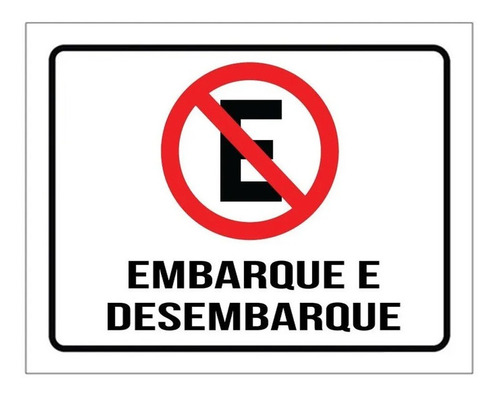 Placa Proibido Estacionar Embarque E Desembarque 20x16cm