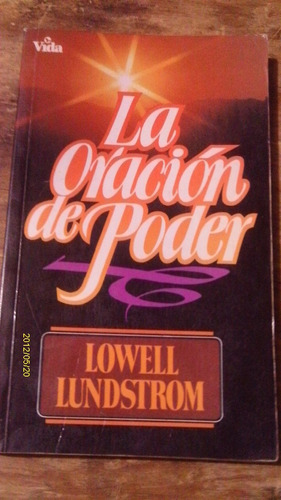 La Oración De Poder , Año 1983 , Lowell Lundstrom