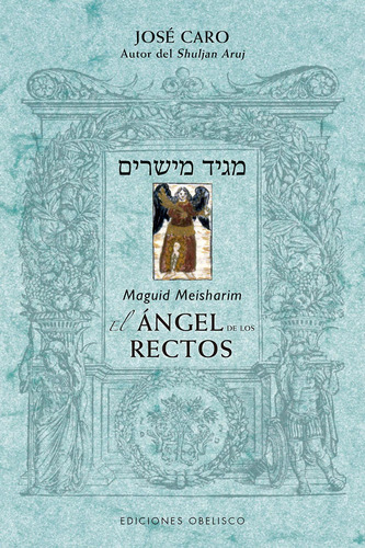 Maguid Meisharim. El ángel de los rectos, de Ben Efraím Caro, José. Editorial Ediciones Obelisco, tapa blanda en español, 2018