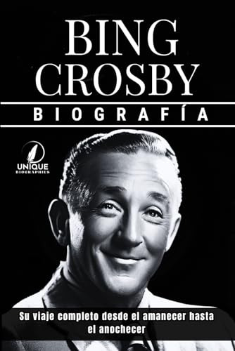 Bing Crosby Biografía: Su Viaje Completo Desde El Amanecer H