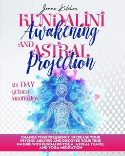 Book : Kundalini Awakening And Astral Projection Change You