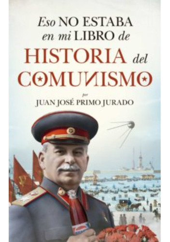 Eso No Estaba En Mi Libro De Historia Del Comunisc