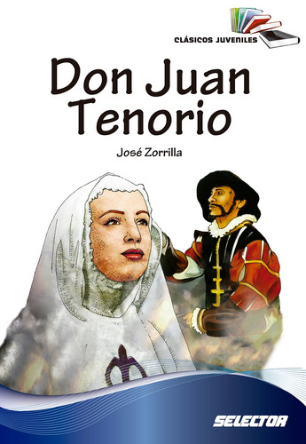 Don Juan Tenorio, de Zorrilla, Jose. Editorial Selector, tapa blanda en español, 2014