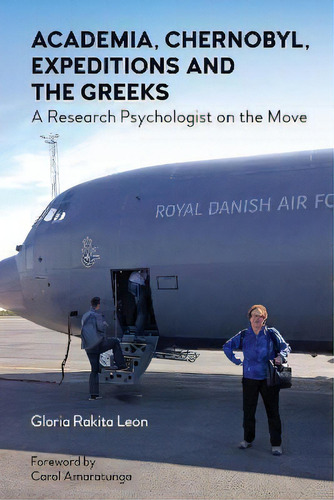 Academia, Chernobyl, Expeditions And The Greeks : A Research Psychologist On The Move, De Gloria Leon., Vol. 1. Editorial Anthem Press, Tapa Dura En Inglés