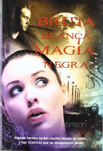 Bruja Blanca, Magia Negra - Kim Harrison