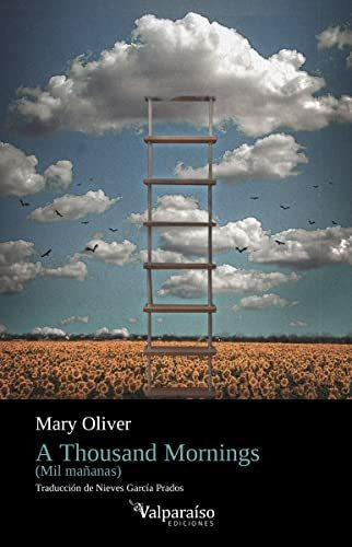 Libro: A Thousand Mornings. Oliver, Mary. Valparaiso