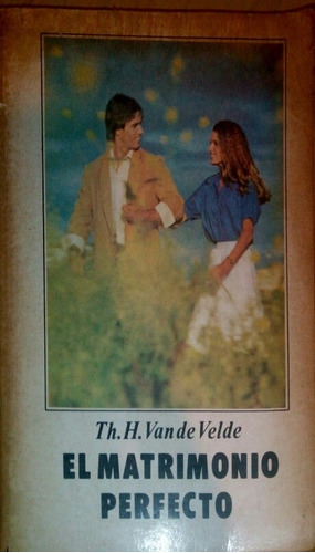 El Matrimonio Perfecto. Th. H. Van De Velde