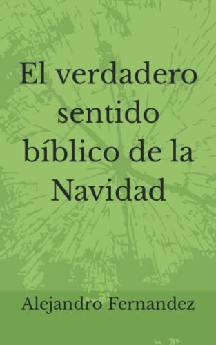 El Verdadero Sentido Biblico De La Navidad