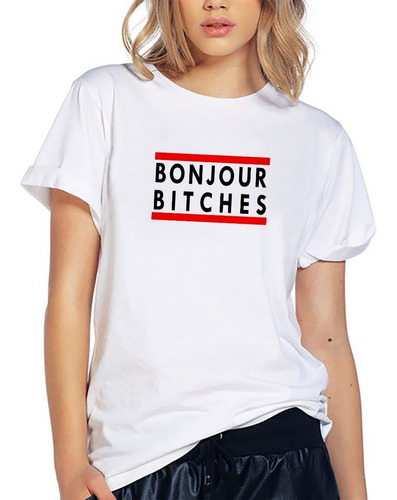 Blusa Playera Camiseta Dama Bonjour Bitches Elite #620
