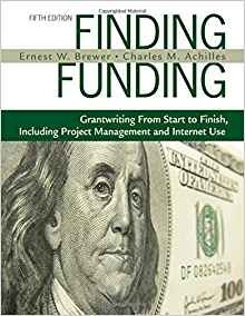 Finding Funding Grantwriting From Start To Finish, Including