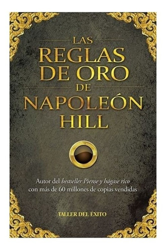 Las Reglas De Oro De Napoleón Hill
