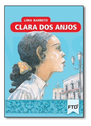 Clara Dos Anjos, De Lima Barreto. Editora Ftd (paradidaticos), Capa Mole Em Português