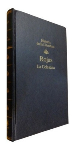 Fernando De Rojas. La Celestina. Rba. Tapa Dura&-.