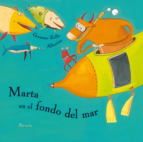 Marta En El Fondo Del Mar, De Zullo, Albertine. Editorial Siruela, Tapa Dura En Español